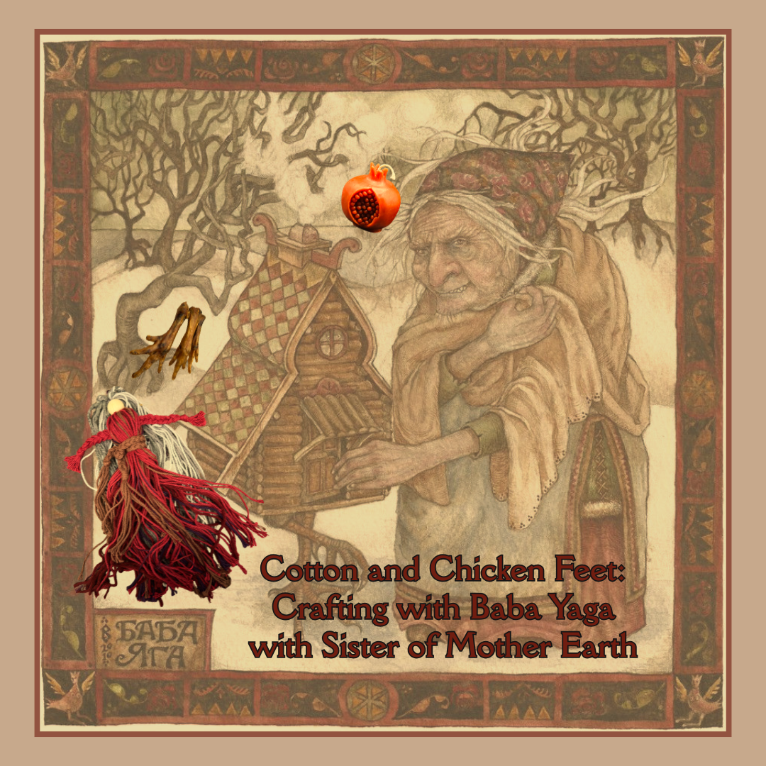 Cotton and Chicken Feet: Crafting with Baba Yaga